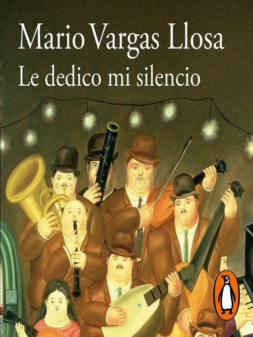 Title details for Le dedico mi silencio by Mario Vargas Llosa - Available